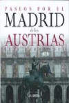 PASEOS POR EL MADRID DE LOS AUSTRIAS | 9788498733136 | Portada