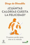 CUÁNTAS CALORÍAS CUESTA LA FELICIDAD? | 9788467046571 | Portada