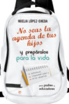 NO SEAS LA AGENDA DE TUS HIJOS | 9788490605035 | Portada