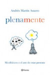 PLENA MENTE: MINDFULNESS O EL ARTE DE ESTAR PRESENTE | 9788408145882 | Portada