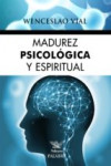 MADUREZ PSICOLOGICA Y ESPIRITUAL | 9788490613887 | Portada