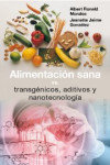 ALIMENTACION SANA versus TRANSGENICOS, ADITIVOS Y NANOTECNOLOGIA | 9788491111351 | Portada