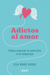 ADICTOS AL AMOR | 9788479539412 | Portada