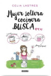 MUJER SOLTERA COCINERA BUSCA | 9788403516212 | Portada