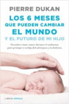 LOS 6 MESES QUE PUEDEN CAMBIAR EL MUNDO Y EL FUTURO DE MI HIJO | 9788448023034 | Portada