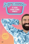 TE ODIO, PERO COMO AMIGO | 9788427042742 | Portada