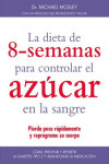 LA DIETA DE 8 SEMANAS PARA CONTROLAR EL AZUCAR EN LA SANGRE | 9788497991599 | Portada