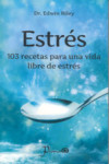 Estrés: 103 recetas para una vida libre de estrés | 9786074572315 | Portada