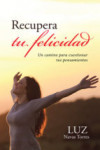 RECUPERA TU FELICIDAD | 9788491122562 | Portada