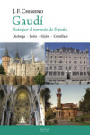 GAUDÍ. RUTA POR EL NOROESTE DE ESPAÑA | 9788416613786 | Portada