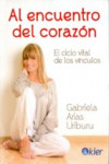 AL ENCUENTRO DEL CORAZON: EL CICLO VITAL DE LOS VINCULOS | 9789501729276 | Portada