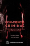 CON-CIENCIA CRIMINAL. CRIMINOLOGIA, PSICOLOGIA JURIDICA Y PERFILA CION CRIMINAL | 9789588993096 | Portada