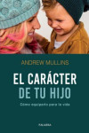 EL CARÁCTER DE TU HIJO | 9788490616406 | Portada