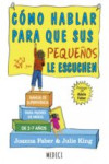 COMO HABLAR PARA QUE SUS PEQUEÑOS LE ESCUCHEN | 9788497991551 | Portada