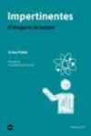 IMPERTINENTES: EL DESGARRO DE PENSAR | 9788447539840 | Portada