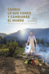 CAMBIA LO QUE COMES Y CAMBIARAS EL MUNDO | 9788491810131 | Portada