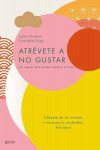 Atrévete a no gustar | 9788408184164 | Portada