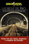 LAS RUTAS DEL VINO. EXCURSIONES ENOLOGICAS | 9788417368449 | Portada