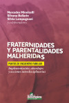 Ver más grande FRATERNIDADES Y PARENTALIDADES MALHERIDAS | 9789877710113 | Portada