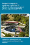 REPARACIÓN DE EQUIPOS MECÁNICOS Y ELÉCTRICOS DE PLANTA DE TRATAMIENTO DE AGUA Y PLANTAS DEPURADORAS | 9788416360123 | Portada