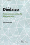 DIÉDRICO, PROBLEMAS RESUELTOS DE DIBUJO TÉCNICO | 9788473607025 | Portada