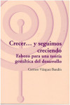 CRECER... Y SEGUIMOS CRECIENDO. Esbozo para una teoría gestáltica del desarrollo | 9788494627286 | Portada