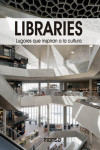 LIBRARIES. LUGARES QUE INSPIRAN A LA CULTURA | 9788417557386 | Portada