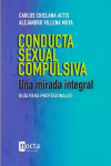 Conducta Sexual Compulsiva. Una Mirada Integral. Guía para Profesionales | 9788494216541 | Portada