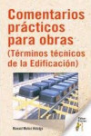 COMENTARIOS PRACTICOS PARA OBRAS (TERMINOS TECNICOS DE LA EDIFICACION) | 9788473608428 | Portada