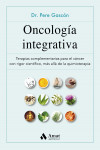 Oncología Integrativa. Terapias Complementarias para el Cáncer con Rigor Científico, más Allá de la Quimioterapia | 9788497355629 | Portada
