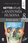 Netter. Atlas de anatomía humana. Abordaje regional + ebook | 9788413823980 | Portada