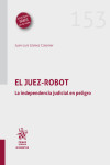 El Juez Robot. La independencia judicial en peligro | 9788411691284 | Portada