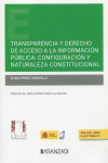 Transparencia y derecho de acceso a la información pública. Configuración y naturaleza constitucional | 9788411632119 | Portada