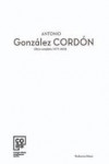 GONZALEZ CORDON: ANTONIO GONZALEZ CORDON. OBRA COMPLETA 1977-2018 | 9788412314120 | Portada