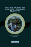 Organización y Gestión de Centros y Contextos Educativos | 9788479913441 | Portada