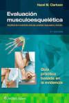 Evaluación Musculoesquelética. Amplitud de Movimiento Articular, Pruebas Musculares y Función. Guía Práctica Basada en la Evidencia | 9788419284839 | Portada