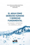 El agua como derecho humano y derecho fundamental. Alcances y desafíos en américa latina | 9788410044548 | Portada