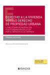 Derecho a la vivienda versus derecho de propiedad urbana. La necesaria ponderación y su plasmación en la Ley por el Derecho a la Vivienda | 9788411637831 | Portada