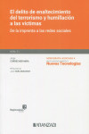 El delito de enaltecimiento del terrorismo y humillación a las víctimas. De la imprenta a las redes sociales. Monografía núm. 21 revista de derecho y nuevas tecnologías | 9788411630306 | Portada