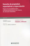 Derecho de la propiedad, expectativas y especulación. Reglas de racionalidad jurídica (y técnico-económica) en los criterios de valoración urbanística | 9788411638876 | Portada