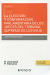 La Elección y confirmación parlamentaria de los jueces del Tribunal Supremo de los EEUU | 9788411622400 | Portada