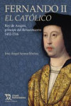 Fernando II El Católico. Rey de Aragón, príncipe del Renacimiento 1452-1516 | 9788411836852 | Portada