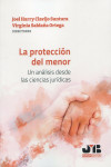 La protección del menor. Un análisis desde las ciencias jurídicas | 9788419580702 | Portada