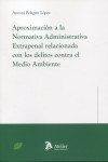 Aproximación a la normativa administrativa extrapenal relacionada con los delitos contra el medio ambiente | 9788410174559 | Portada