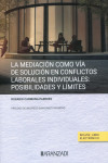 La mediación como vía de solución en conflictos laborales individuales: Posibilidades y límites | 9788411624176 | Portada