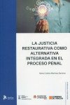 Justicia restaurativa como alternativa integrada en el proceso penal | 9788410174672 | Portada