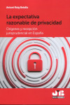 La expectativa razonable de privacidad. Orígenes y recepción jurisprudencial en España | 9788410044913 | Portada