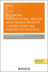 Patrimonio agroindustrial. Análisis de su pasado, presente y futuro desde una perspectiva holística | 9788411628228 | Portada