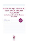 Instituciones y derecho de la Unión Europea Volumen I. Instituciones de la Unión Europe | 9788410716070 | Portada