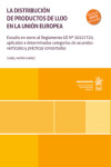 La distribución de productos de lujo en la Unión Europea. Estudio en torno al Reglamento UE Nº2022/720 | 9788410712119 | Portada